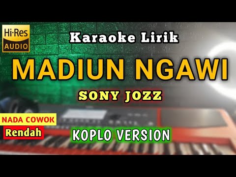 MADIUN NGAWI - SONY JOSZ KARAOKE KOPLO NADA PRIA