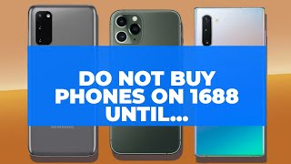 DO NOT BUY PHONES ON 1688 UNTIL...
