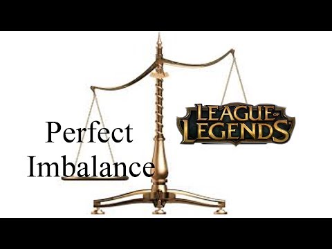Perfect Imbalance and League of Legends