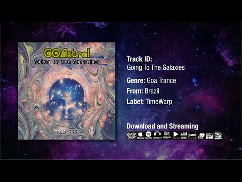 6. Going To The Galaxies - (GOAstral - Going to the Galaxies EP)
