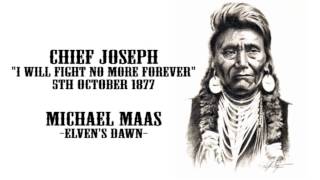 &quot;I will fight no more forever&quot; speech [Chief Joseph] X Elven&#39;s Dawn [Michael Maas]