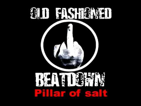 OLD FASHIONED BEATDOWN-pillar of salt