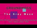 GROUNDHOGS-The Grey Maze (vinyl)