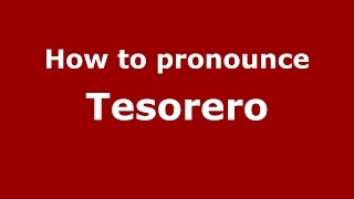 How to pronounce Tesorero