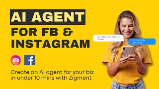 Creating a Sales Agent (Bot) with Zigment for Facebook and Instagram