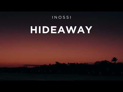 INOSSI - Hideaway (Official)