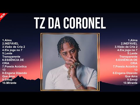 Tz da Coronel 2024 ~ Best Songs, Greatest Hits, Full Album