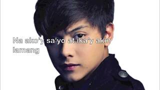 Ako&#39;y Sa&#39;yo At Ika&#39;y Akin Lamang - Daniel Padilla (Lyrics)