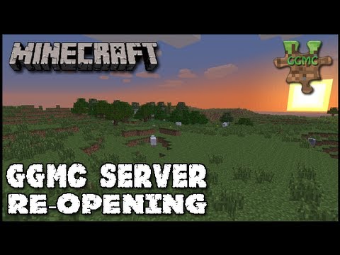 GGMC Server - E12 - Re-Opening