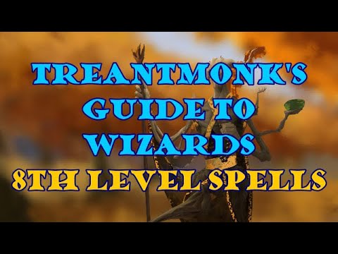 Treantmonk's Guide to Wizards 8th level spells