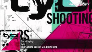 tyDi - The Camera Doesn't Lie, But You Do