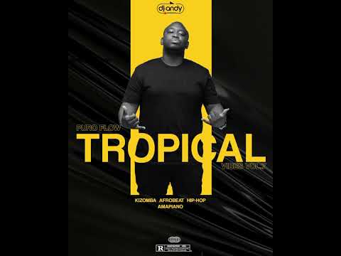 Dj Andy - Tropical vibes - Puro flow Vol. 7