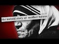 The Dark Side Of Mother Teresa