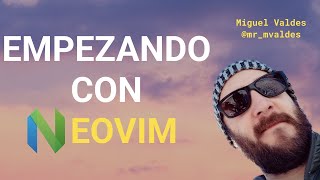 Empezando con NeoVim