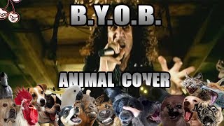 System Of A Down - B.Y.O.B. (Animal Cover)