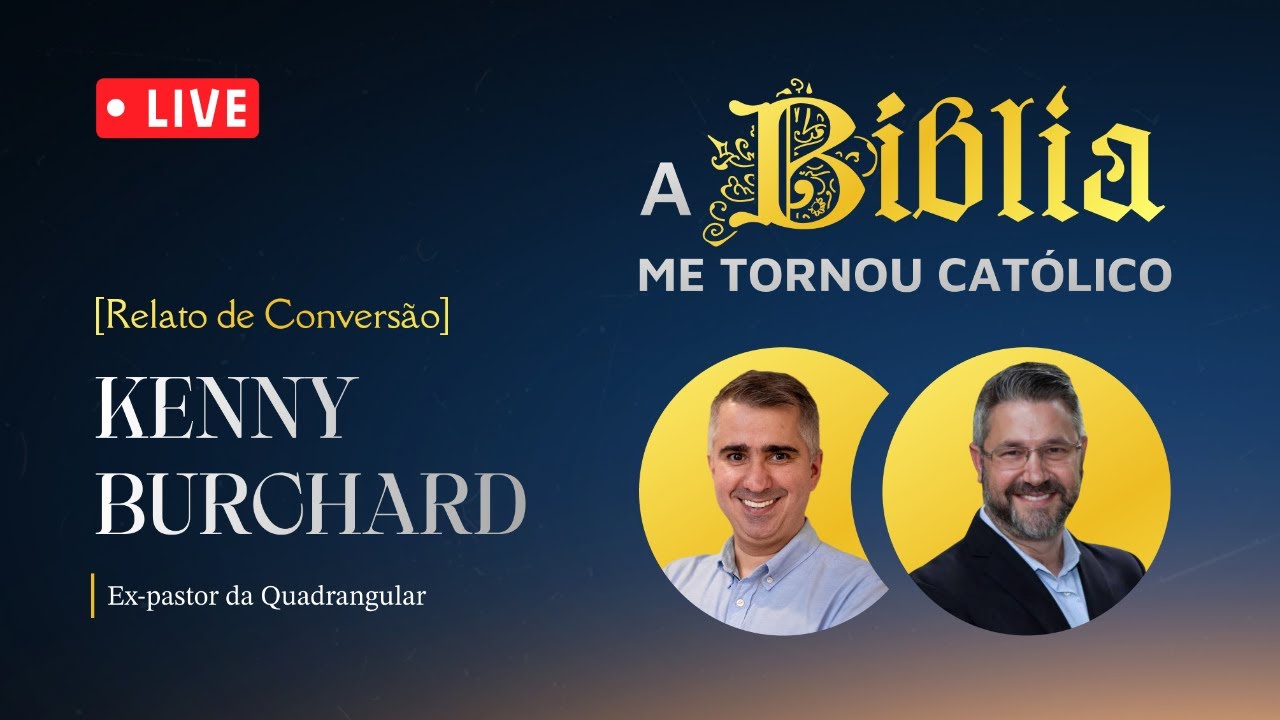 [Por que me tornei católico?] | KENNY BURCHARD | Ex-pastor da Quadrangular