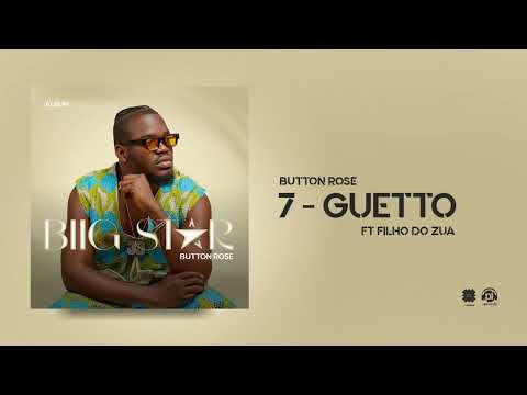7 - Guetto (Feat. Filho do Zua)( Álbum “BIIG STAR” )