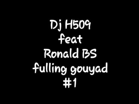 DJ H509 ft RONALD BS - Fulling Gouy@d #1
