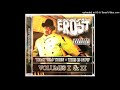 Frost- Thug Shit Ft. South Park Mexican, Rasheed, Jay Tee, Bad Boy, Lil One