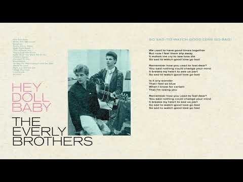 The Everly Brothers - So Sad (To Watch Good Love Go Bad) [Official Audio]