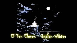 El Ten Eleven - Indian Winter
