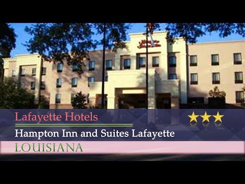 Hampton Inn and Suites Lafayette - Lafayette Hotels, Louisiana