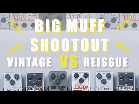 Big Muff Shootout: Vintage V.S. Reissue