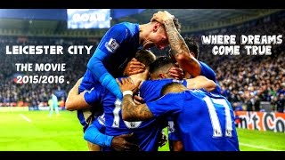 WHERE DREAMS COME TRUE | Leicester City's MOVIE 2016 (HD)