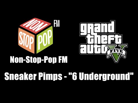 GTA V (GTA 5) - Non-Stop-Pop FM | Sneaker Pimps - "6 Underground"
