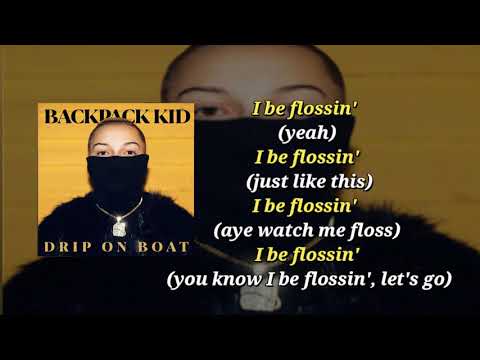 Flossin (Lyrics)  - The Backpack Kid feat. DJ Suede (SwagPack Kid EP)