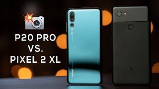 Huawei P20 Pro vs Google Pixel 2 XL Camera Comparison!