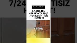 Adana 7/24 Acil Çilingir Hizmeti Yurdal Çilingir