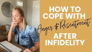 How To Cope With Anger And Resentment After Infidelity