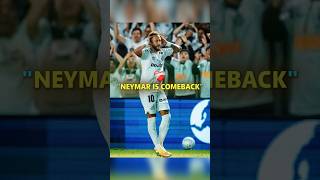 Neymar is Comeback ❤️‍🩹🎯