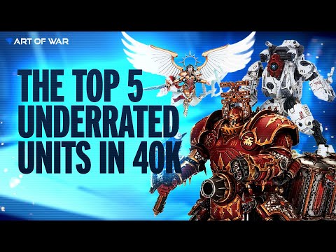 Top 5 Most Underrated Units in Warhammer 40k