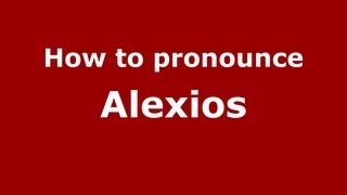 How to pronounce Alexios