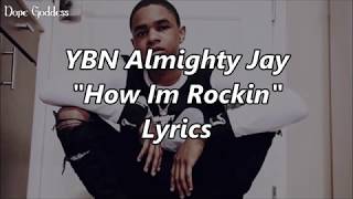 YBN Almighty Jay  &quot;How I&#39;m Rockin&quot; (Lyrics)