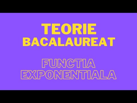 Teorie Bacalaureat - Functia exponentiala