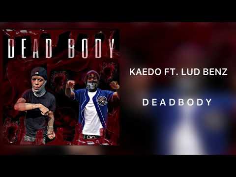 Kaedo Ft. Lud Benz - Dead Body (Official Audio)