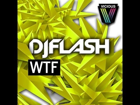 DJ Flash - WTF (Original Mix)