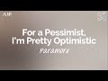 For A Pessimist, I'm Pretty Optimistic (lyrics) - Paramore