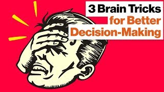 3 Brain Tricks That Will Help You Make Better Decisions | Dean Buonomano