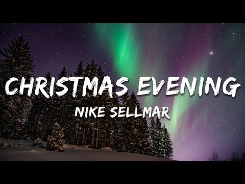 Nike Sellmar - Christmas Evening (Lyrics)