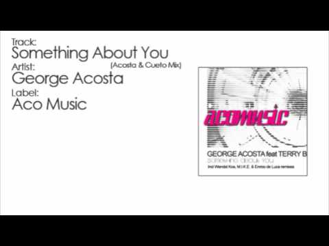 Something About You (Feat. Terry B) [Acosta & Cueto Mix] - George Acosta