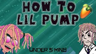 From Scratch: A Lil Pump Song In Under 5 Minutes  FL Studio Rap Hip Hop Trap Tutorial 2018 Type Beat