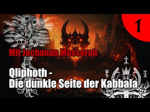 Qliphoth - Die dunkle Seite der Kabbala (mit Jochanan Massorah) | Teil 1