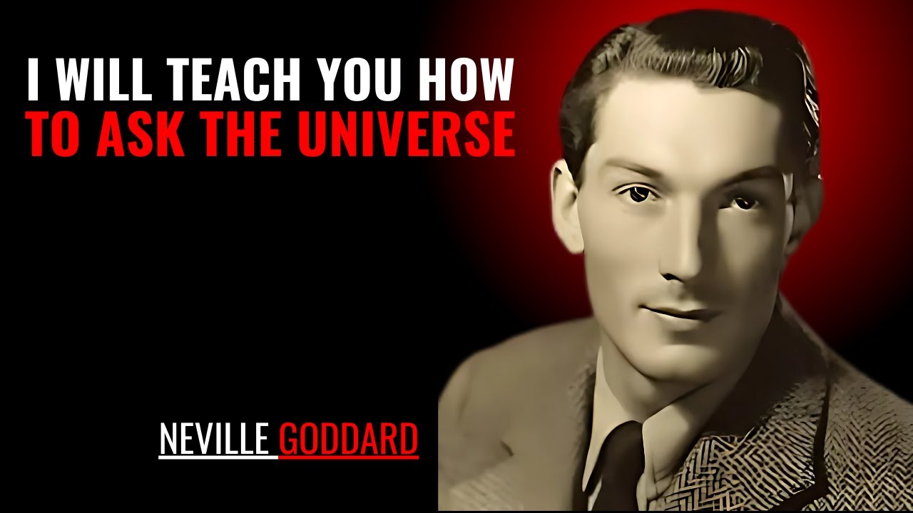 I WILL TEACH YOU HOW TO ASK THE UNIVERSE '' | NEVILLE GODDARD | POWERFUL TEACHINGS