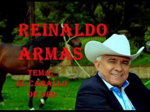Reinaldo Armas - Tema - El Caballo De Oro