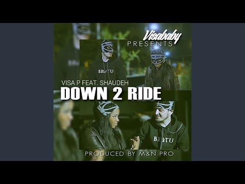 Down 2 Ride (feat. Shaudeh)