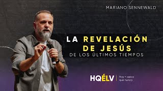 HQÉLV 2024 - "La Revelación de Jesús de los últimos tiempos" Mariano Sennewald